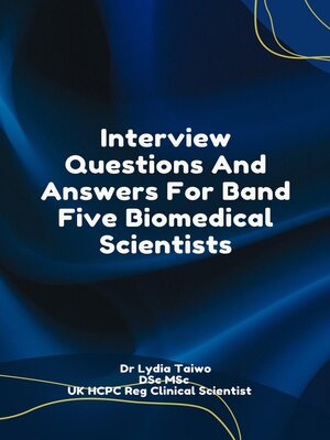 cover image of Interview Questions and Answers For Band Five Biomedical Scientists